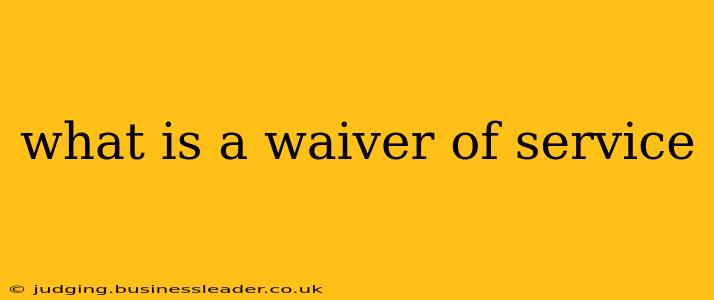 what is a waiver of service