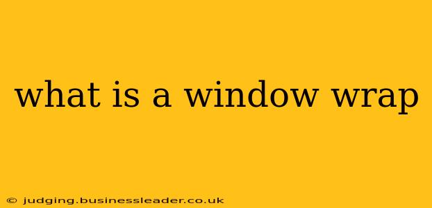 what is a window wrap