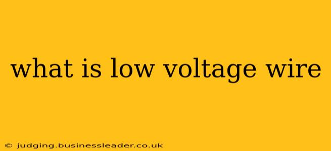 what is low voltage wire