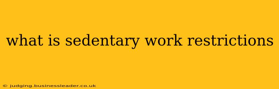 what is sedentary work restrictions