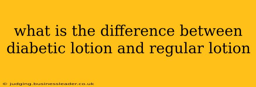 what is the difference between diabetic lotion and regular lotion