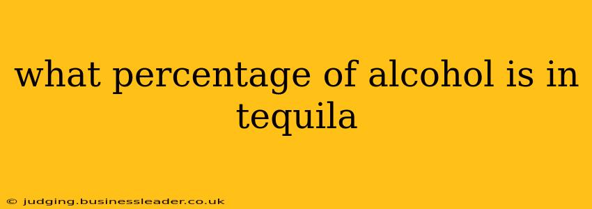 what percentage of alcohol is in tequila