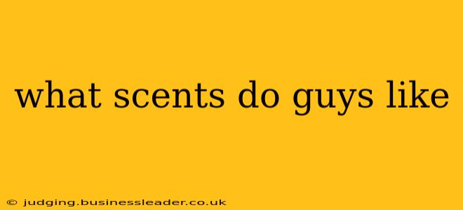 what scents do guys like