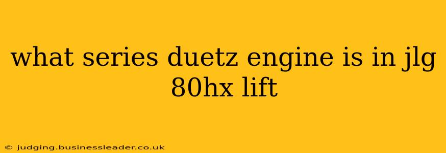 what series duetz engine is in jlg 80hx lift