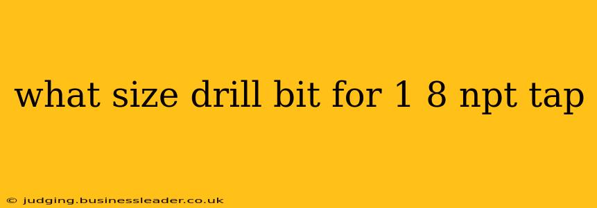 what size drill bit for 1 8 npt tap