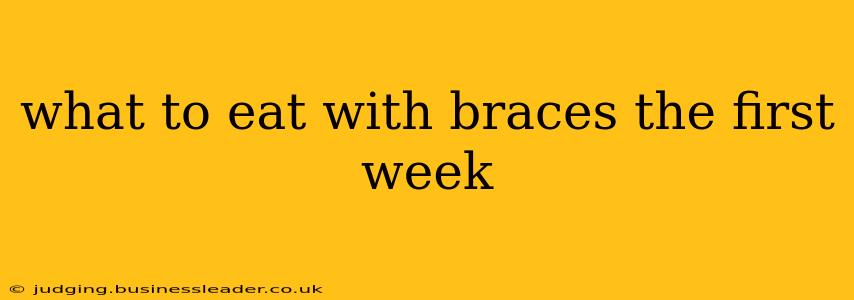 what to eat with braces the first week