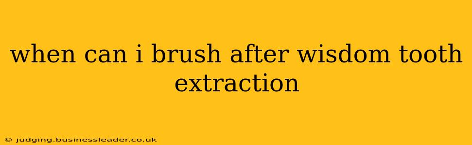 when can i brush after wisdom tooth extraction