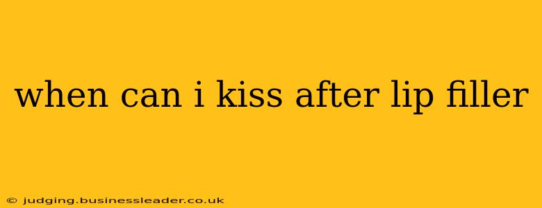 when can i kiss after lip filler