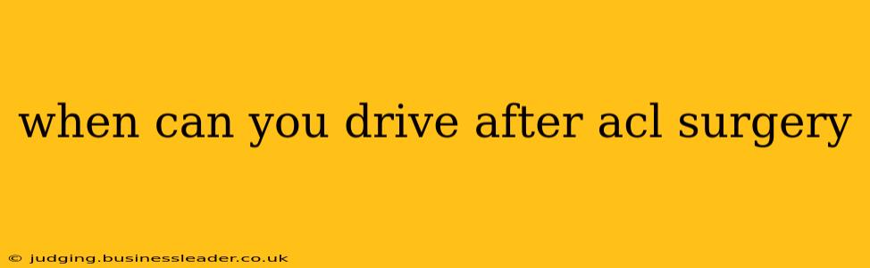 when can you drive after acl surgery