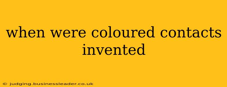 when were coloured contacts invented
