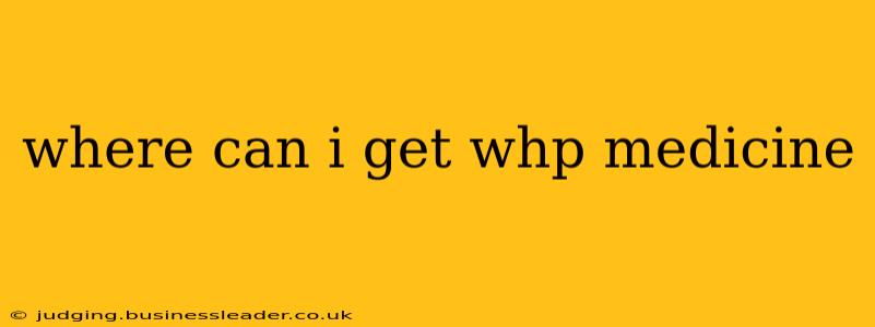 where can i get whp medicine