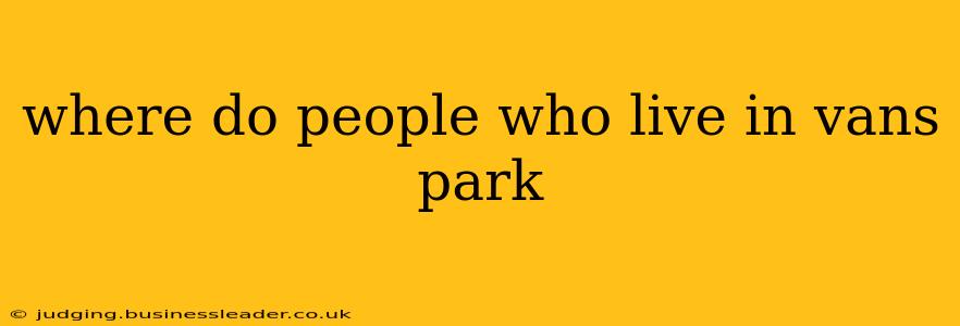 where do people who live in vans park