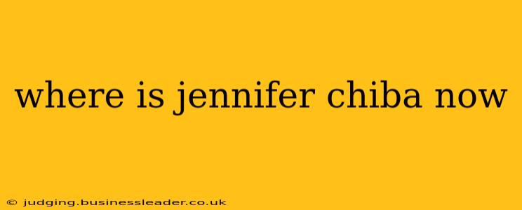 where is jennifer chiba now