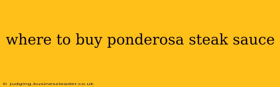 where to buy ponderosa steak sauce