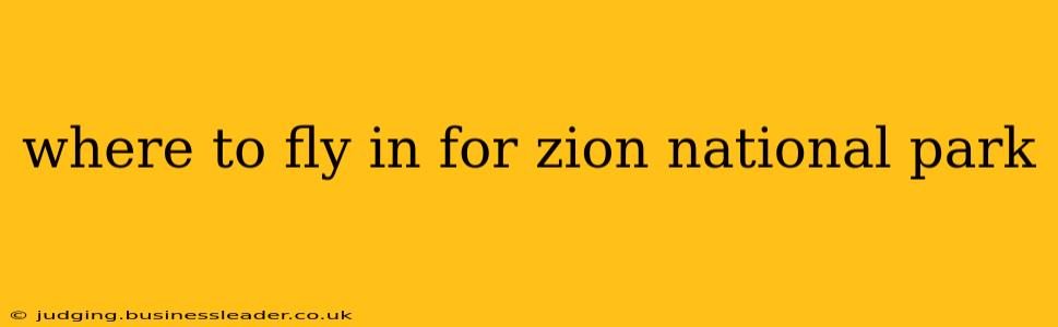 where to fly in for zion national park