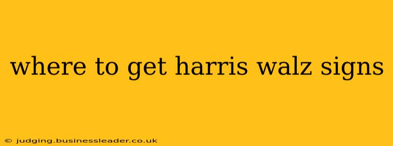where to get harris walz signs