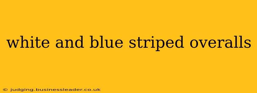 white and blue striped overalls