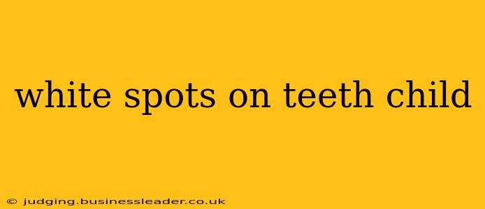 white spots on teeth child