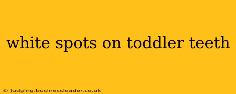 white spots on toddler teeth