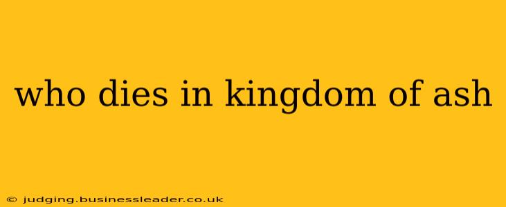 who dies in kingdom of ash