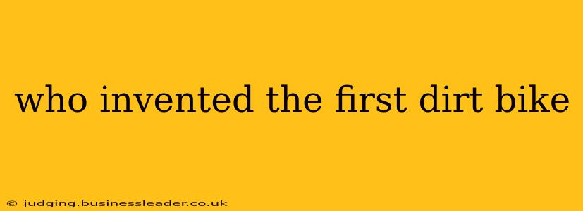 who invented the first dirt bike