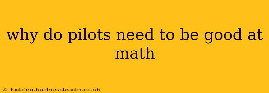 why do pilots need to be good at math