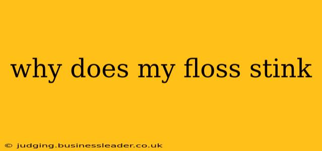 why does my floss stink