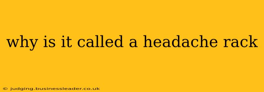 why is it called a headache rack