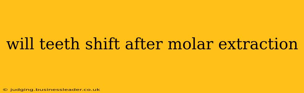 will teeth shift after molar extraction