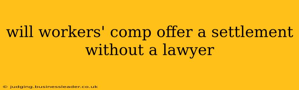will workers' comp offer a settlement without a lawyer