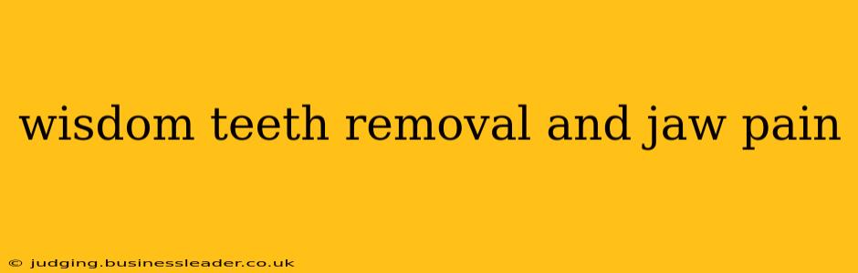wisdom teeth removal and jaw pain