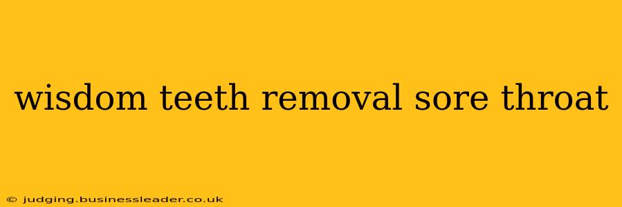 wisdom teeth removal sore throat
