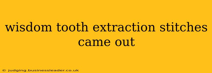 wisdom tooth extraction stitches came out