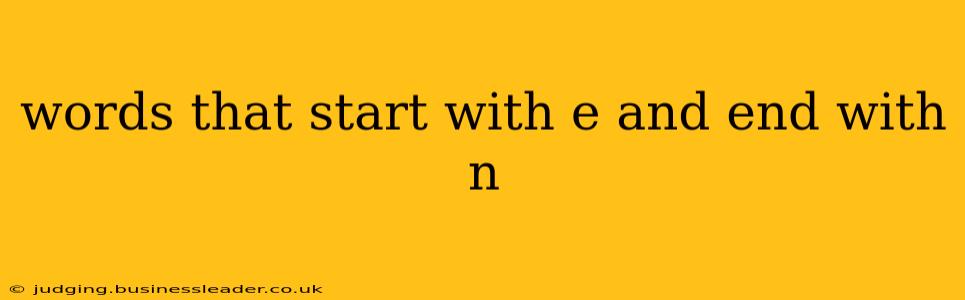 words that start with e and end with n