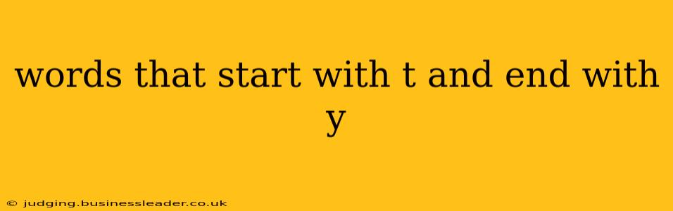 words that start with t and end with y
