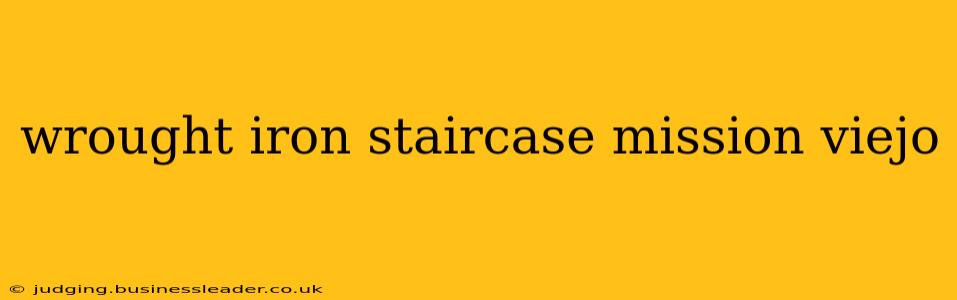 wrought iron staircase mission viejo