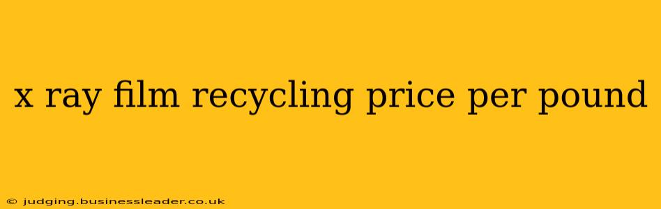 x ray film recycling price per pound