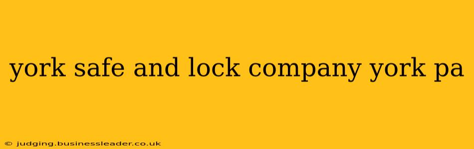 york safe and lock company york pa